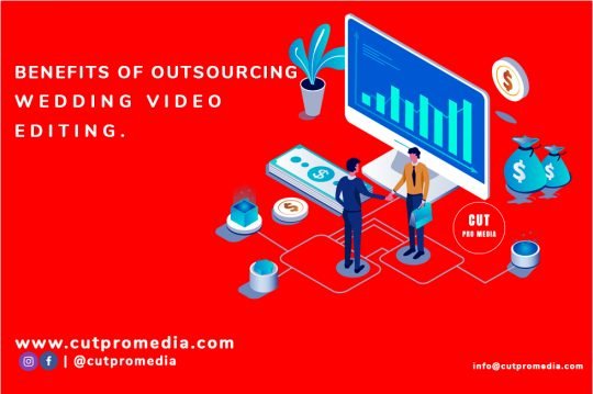 Benefits of Outsourcing Video Editing Services