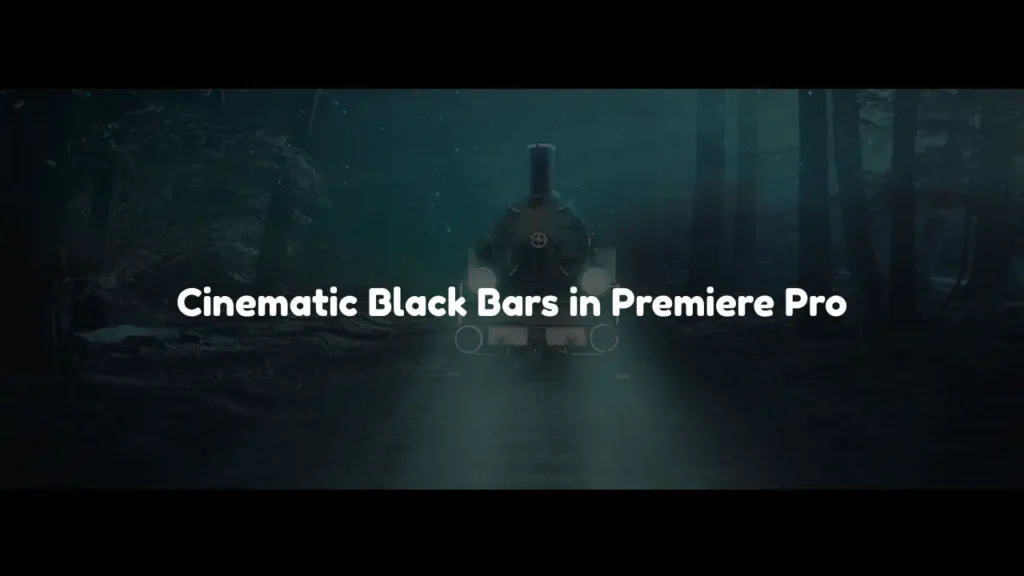 Cinematic Black Bars in Premiere Pro