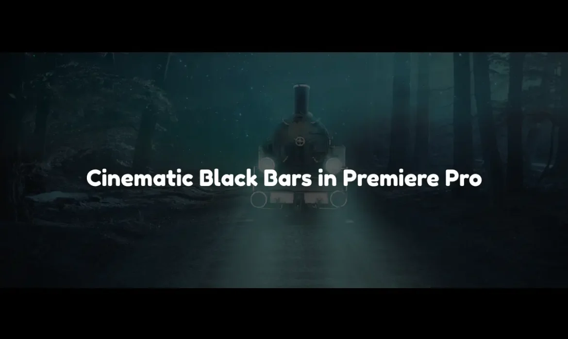 Cinematic Black Bars in Premiere Pro
