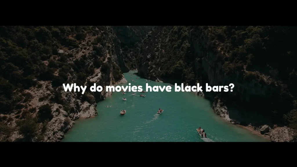 Why do movies have black bars