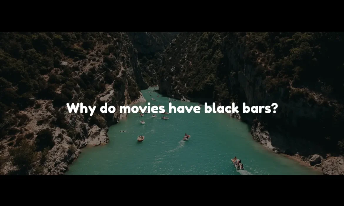 Why do movies have black bars